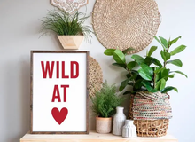  Wild at Heart Wooden Sign